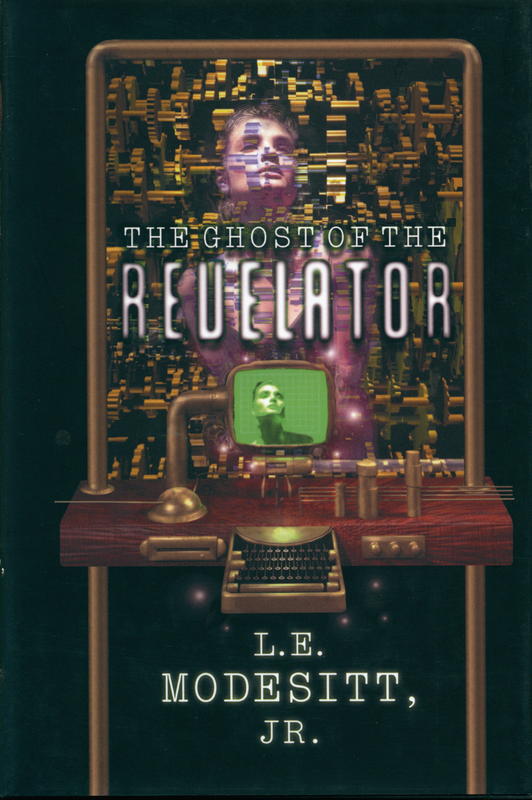 The ghost of the revelator / L. E. Modesitt, Jr cover