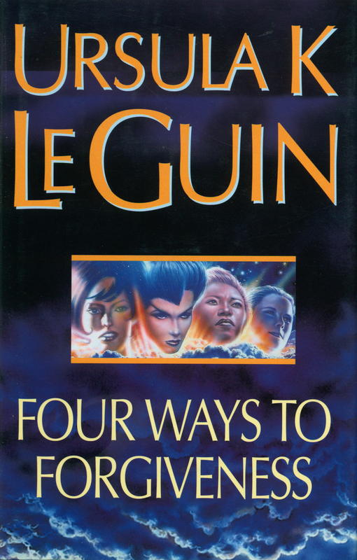 Four ways to forgiveness / Ursula K. Le Guin cover