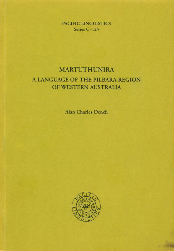 Martuthunira : a language of the Pilbara region of Western Australia / Alan Charles Dench cover