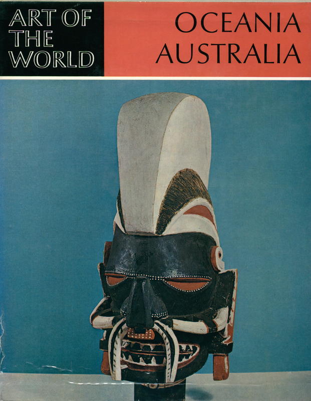Oceania and Australia : the art of the South Seas / Alfred Bühler, Terry Barrow, Charles P. Mountford cover