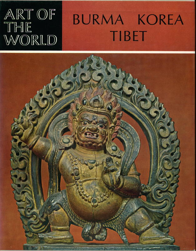 The art of Burma, Korea, Tibet / Alexander B. Griswold, Chewon Kim, Peter H. Pott cover