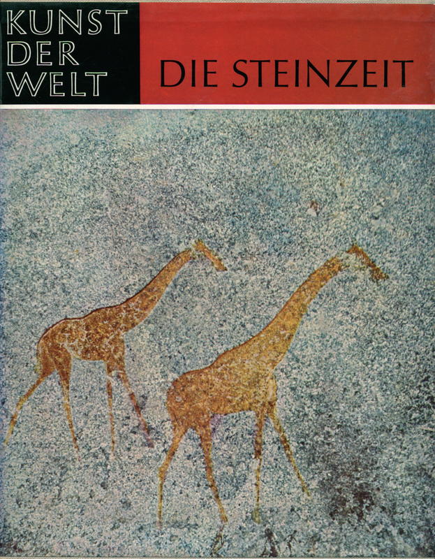 Die Steinzeit : vierzigtausend Jahre Felsbilder / von Hans-Georg Bandi, Henri Lhote, Erik Holm, Andreas Lommel cover