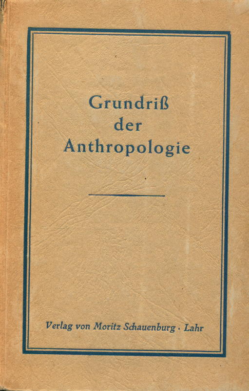 Grundrisse der Anthropologie : autorisierte deutsche Ausgabe des Werkes Les races humaines / von Paul Lester und J. Millot ; besorgt von F. Falkenburger cover
