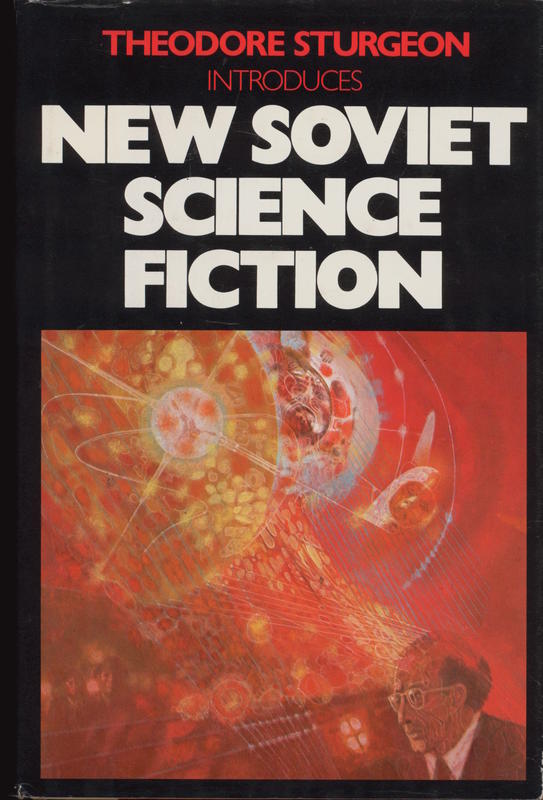 New Soviet science fiction / introduction by Theodore Sturgeon ; translated by Helen Saltz Jacobson cover