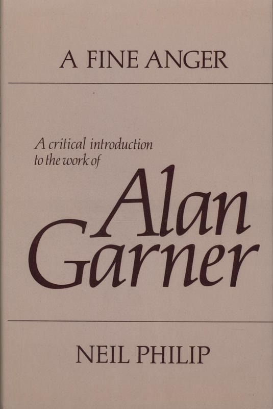 A fine anger : a critical introduction to the work of Alan Garner / Neil Philip cover