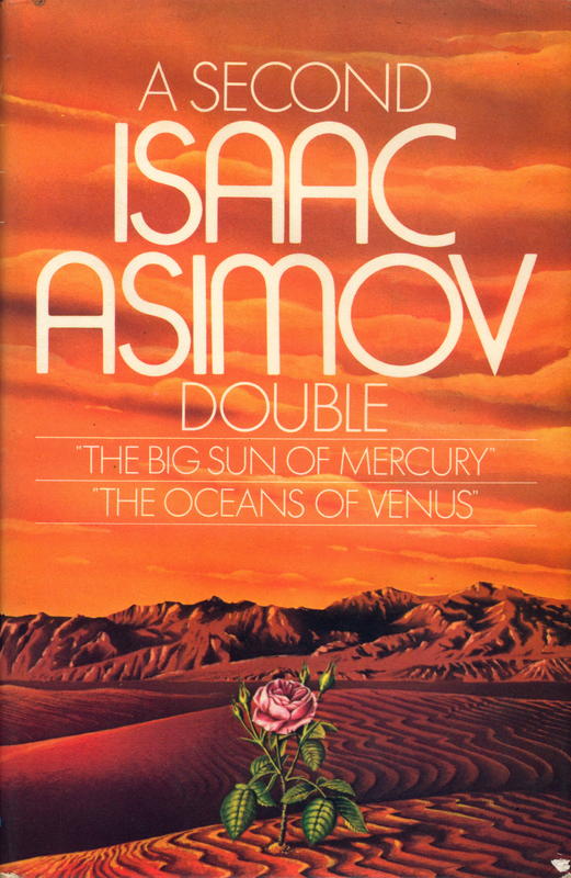 A second Isaac Asimov double : the big sun of Mercury ; the oceans of Venus cover