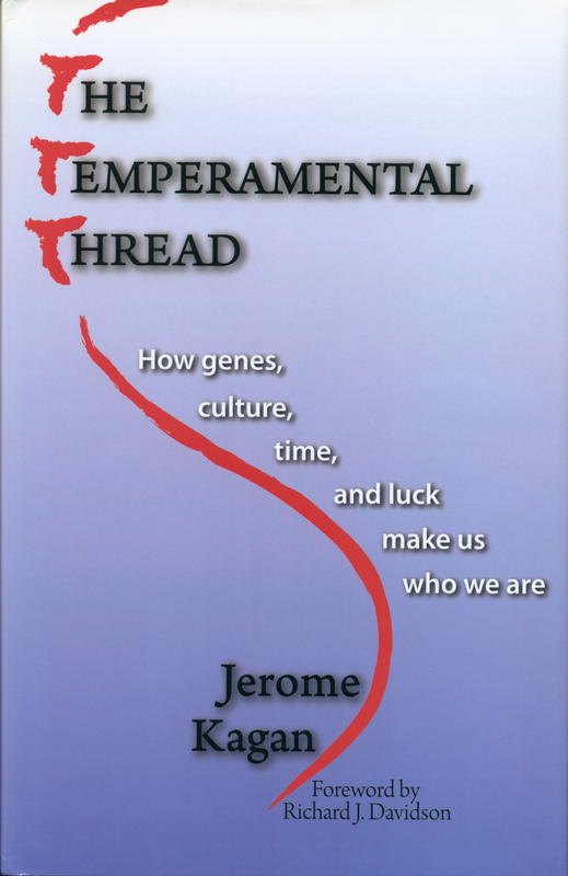 The temperamental thread : how genes, culture, time and luck make us who we are /​ Jerome Kagan; foreword by Richard J. Davidson cover