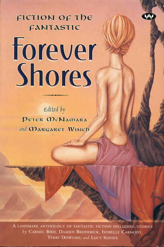 Forever Shores : fiction of the fantastic /  edited by Peter McNamara and Margaret Winch cover