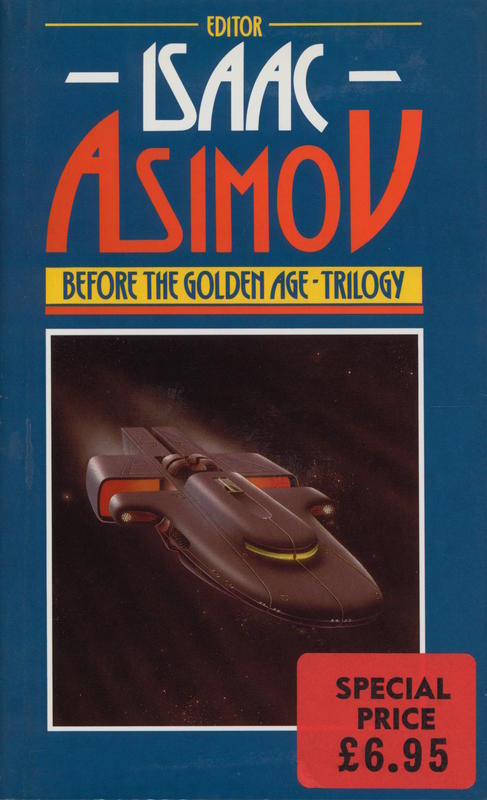 Before the golden age : a science fiction anthology of the 1930's / edited by Isaac Asimov cover