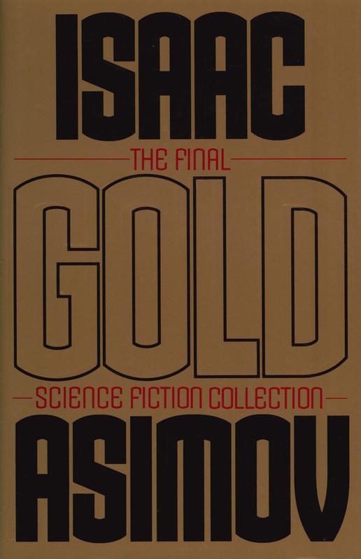 Gold : the final science fiction collection / Isaac Asimov cover