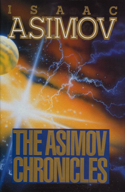 The Asimov chronicles : fifty years of Isaac Asimov / edited by Martin H. Greenberg cover
