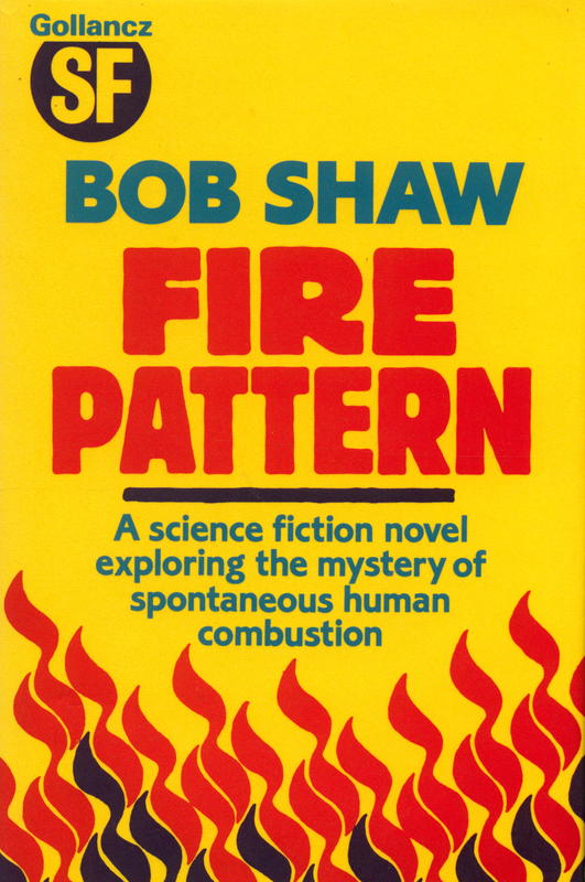 Fire pattern / by Bob Shaw cover
