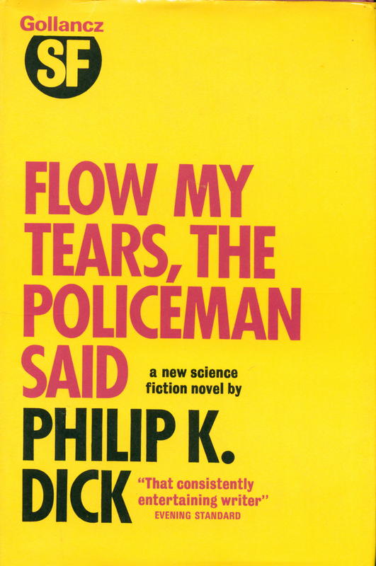 Flow my tears, the policeman said / Philip K. Dick cover