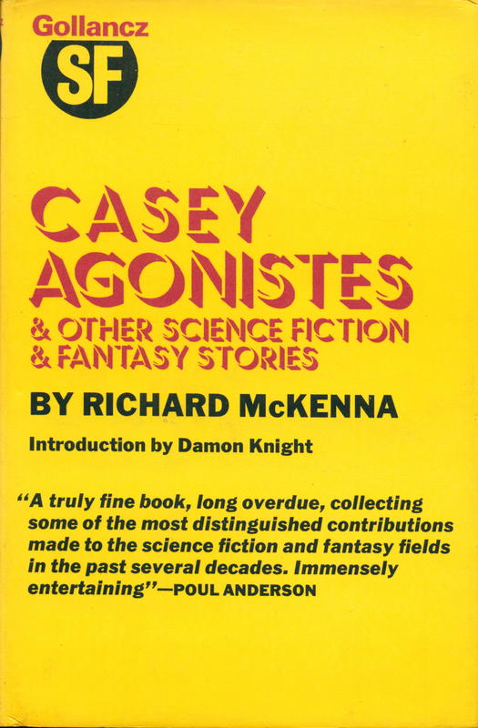 Casey Agonistes and other science fiction and fantasy stories / Richard McKenna ; introduction by Damon Knight cover