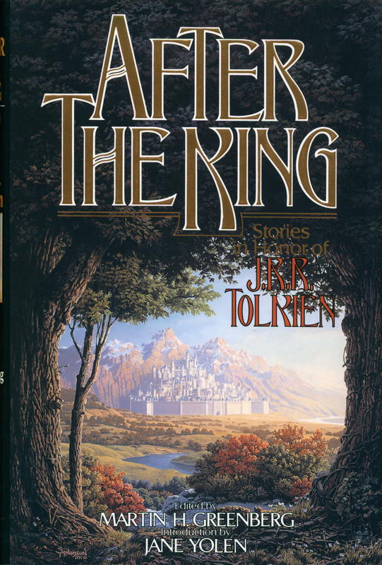 After the king : stories in honor of J. R. R. Tolkien / edited by Martin H. Greenberg ; introduction by Jane Yolen cover