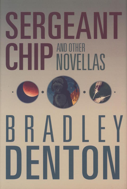 Sergeant Chip and other novellas / Bradley Denton cover