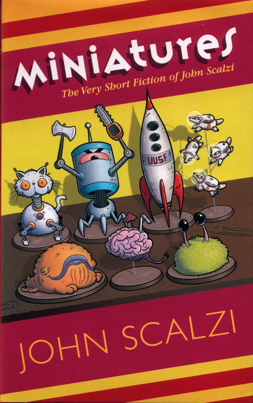 Miniatures :  the very short fiction of John Scalzi / by John Scalzi cover