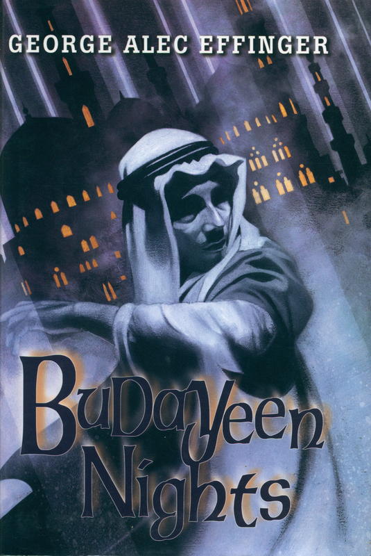 Budayeen nights / George Alec Effinger ; with a foreward and story introductions by Barbara Hambly cover