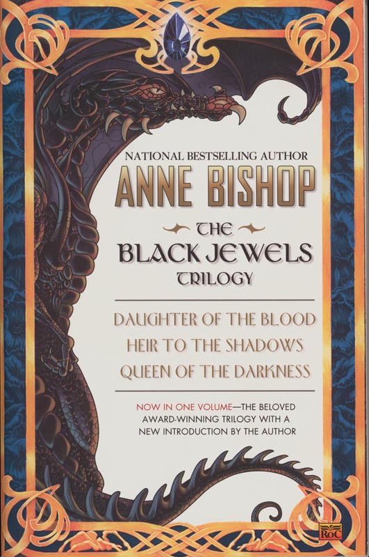 The black jewels trilogy : daughter of the blood ; heir to the shadows ; queen of the darkness / Anne Bishop cover