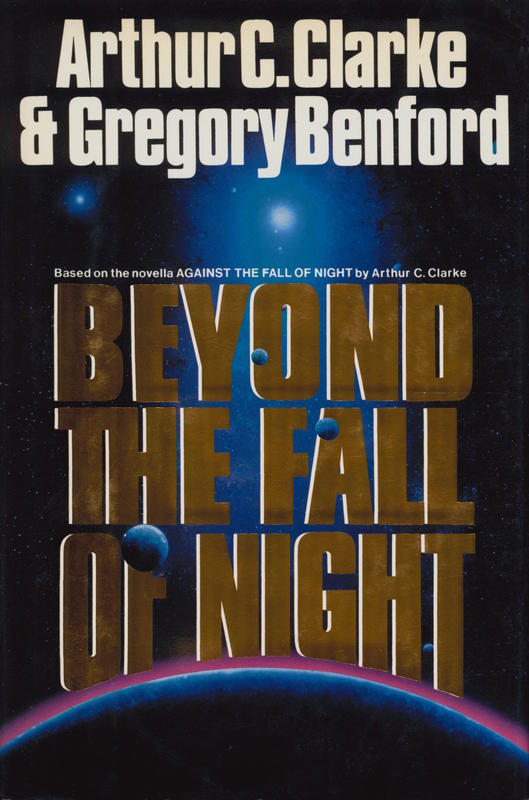 Beyond the fall of night / Arthur C. Clarke and Gregory Benford cover