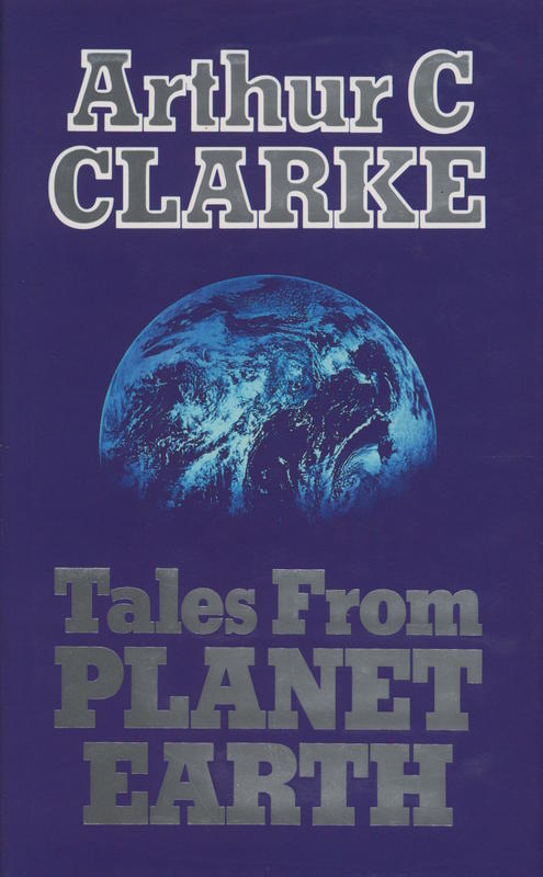 Tales from planet earth / Arthur C. Clarke cover