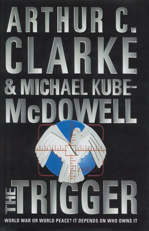 The trigger / Arthur C. Clarke & Michael Kube-McDowell cover