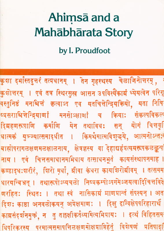 Ahimsa and a Mahabharata story : the development of the story of Tuladhara in the Mahabharata in connection with non-violence, cow protection and sacrifice / by I. Proudfoot cover