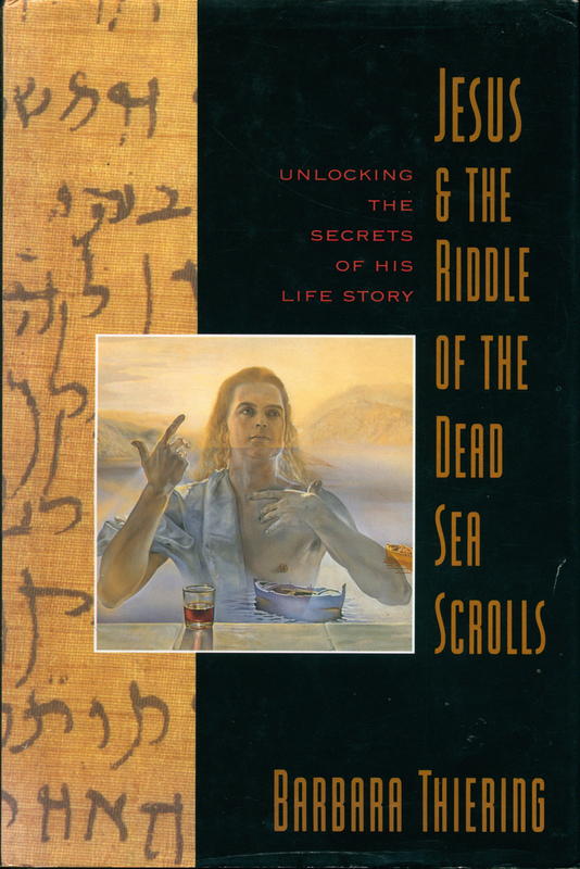 Jesus & the riddle of the Dead Sea Scrolls : unlocking the secrets of his life story / Barbara Thiering cover