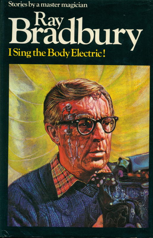 I sing the body electric! / stories by Ray Bradbury cover