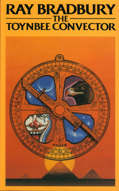The Toynbee Convector / stories by Ray Bradbury cover