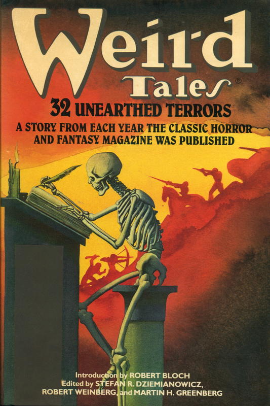 Weird tales : 32 unearthed terrors / introduction by Robert Bloch; edited by Stefan R. Dziemianowicz, Robert Weinberg, and Martin H. Greenberg cover