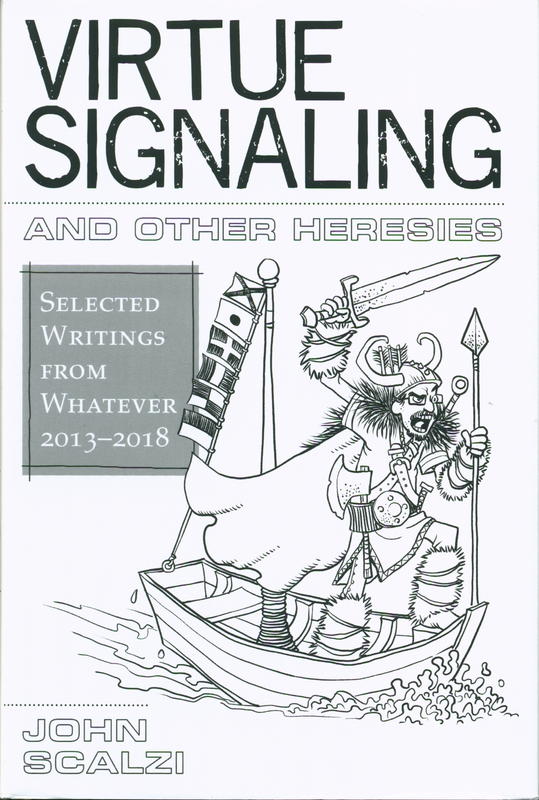 Virtue signaling and other heresies : selected writings from whatever, 2013-2018 / John Scalzi cover