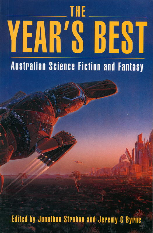 The year's best Australian science fiction and fantasy, volume 1 / edited by Jonathan Strahan and Jeremy G. Byrne cover