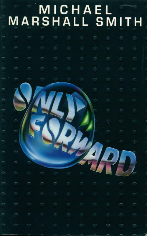 Only forward / Michael Marshall Smith cover