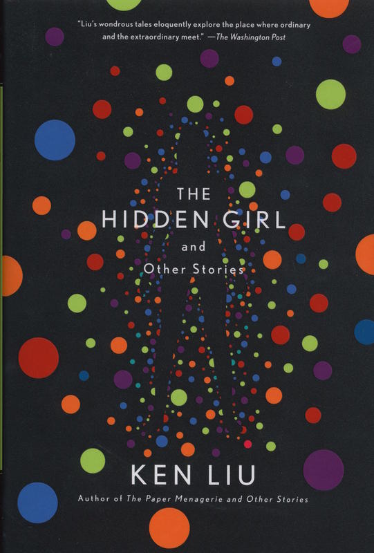 The hidden girl and other stories / Ken Liu cover
