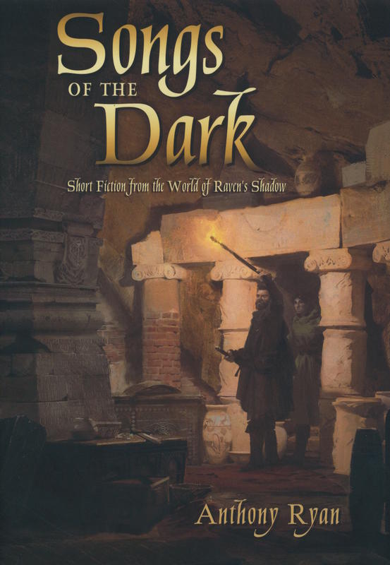 Songs of the dark : short fiction from the world of Raven's shadow / Anthony Ryan cover