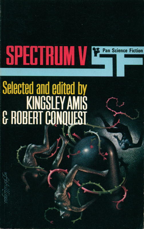 Spectrum V : a fifth science fiction anthology / edited by Kingsley Amis and Robert Conquest ; unabridged cover