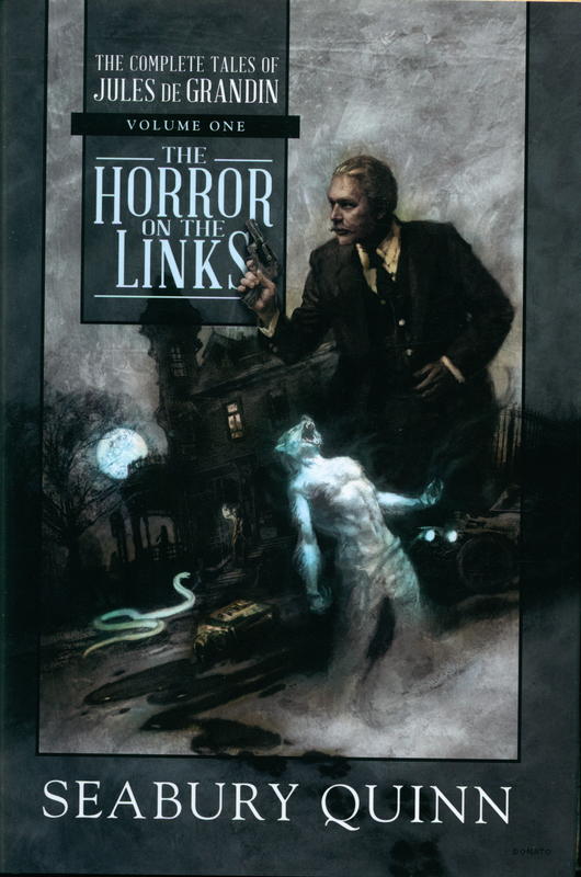 The horror on the links : the complete tales of Jules de Grandin, volume one / Seabury Quinn ; edited by George A. Vanderburgh cover