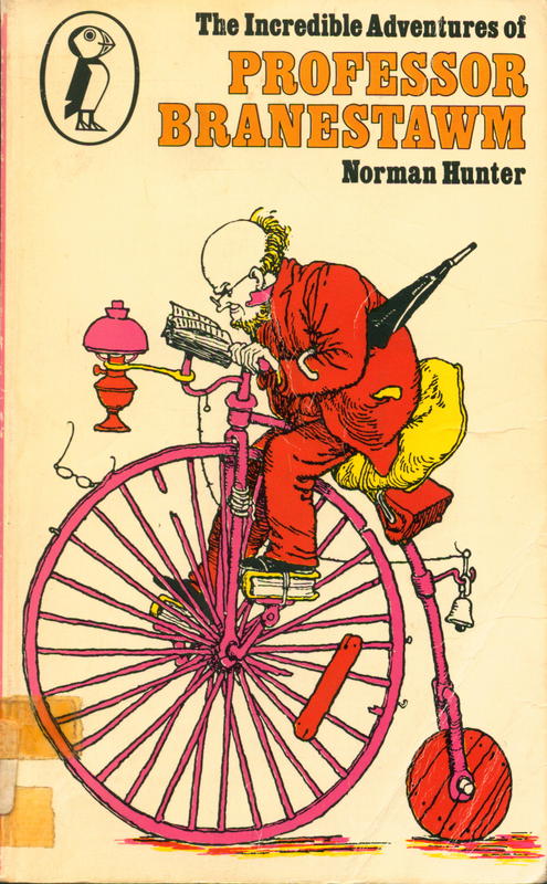 The incredible adventures of Professor Branestawm / Norman Hunter ; with seventy-six illustrations by W. Heath Robinson cover