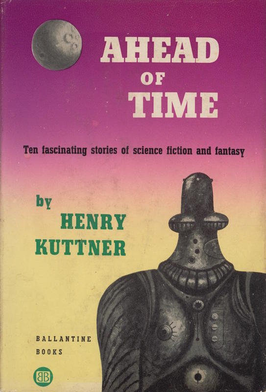 Ahead of time : ten stories if science fiction and fantasy / Henry Kuttner cover