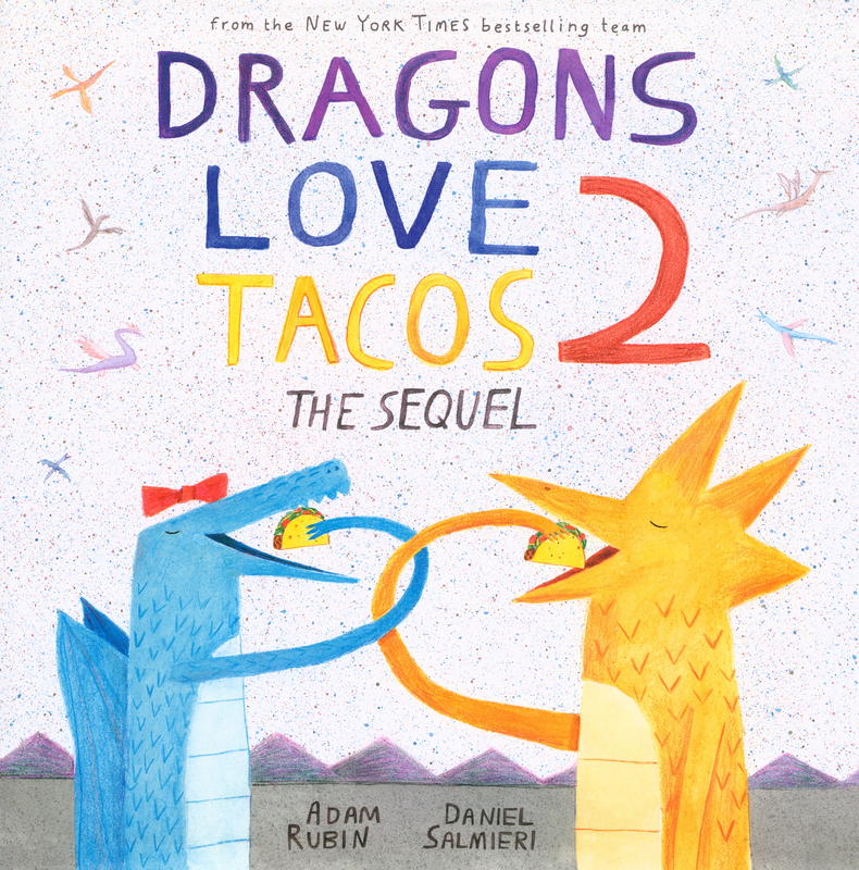Dragons love tacos 2: the sequel / Adam Rubin, Daniel Salmieri cover