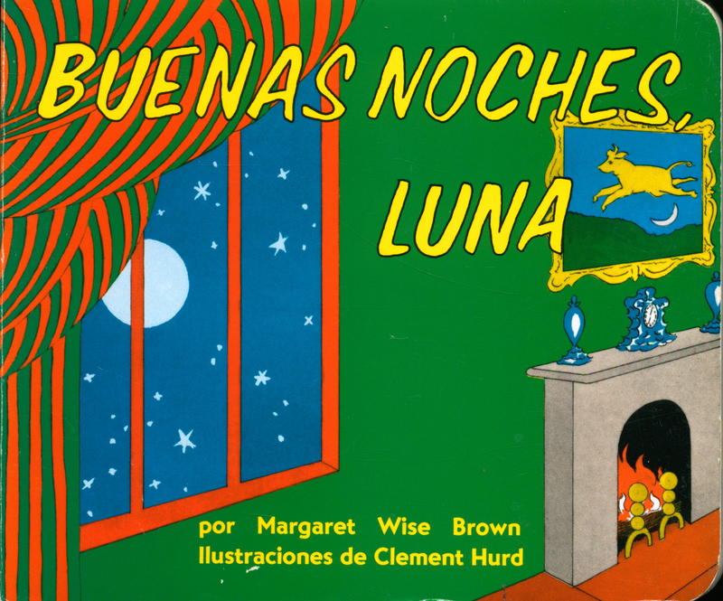 Buenas noches, Luna / por Margaret Wise Brown ; ilustraciones de Clement Hurd ; traducción de Teresa Mlawer cover