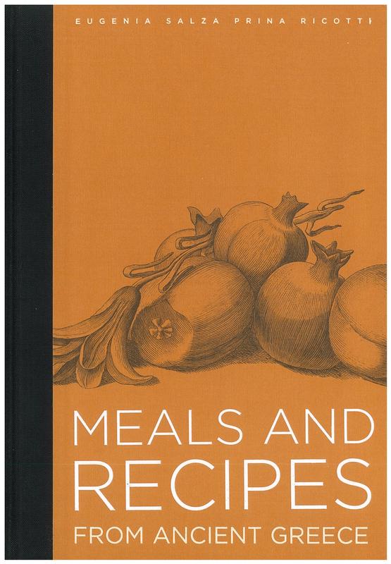 Meals and recipes from ancient Greece / Eugenia Salza Prina Ricotti ; translated by Ruth Anne Lotero cover