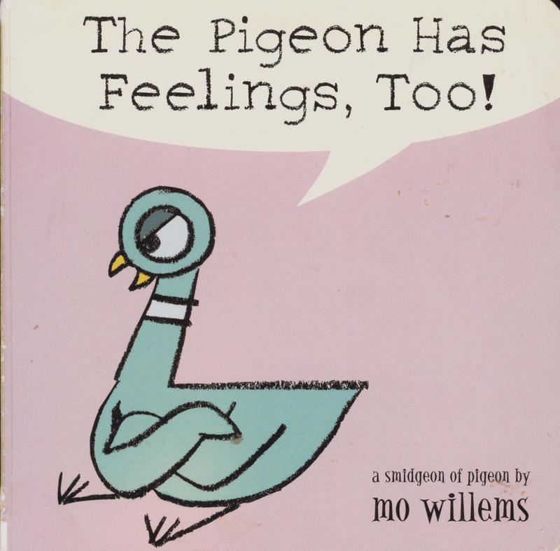 The pigeon has feelings, too! / Mo Willems cover