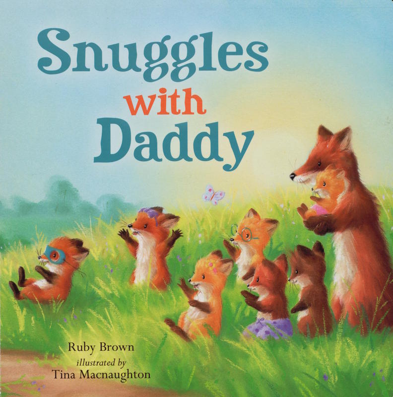 Snuggles with Daddy / Ruby Brown ; illustrated by TIne McNaughton cover