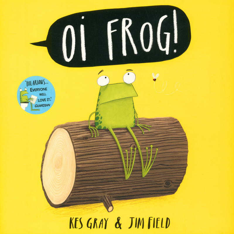 Oi frog! / by Kes Gray and Jim Field cover