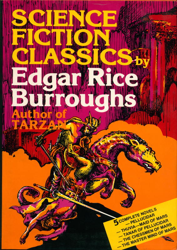 Science fiction classics : Pellucidar : Thuvia - maid of Mars : Tanar of Pellucidar : the chessmen of Mars : the master mind of Mars / Edgar Rice Burroughs cover