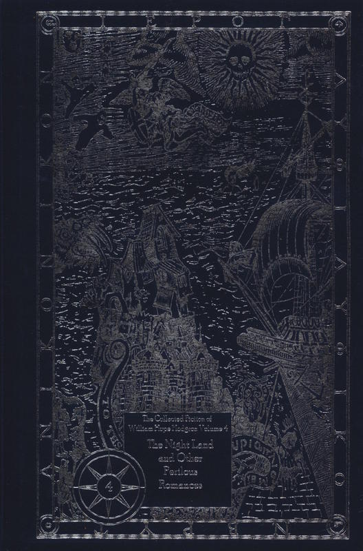 The night land and other perilous romances : being the fourth volume of the collected fiction of William Hope Hodgson / edited by Jeremy Lassen cover