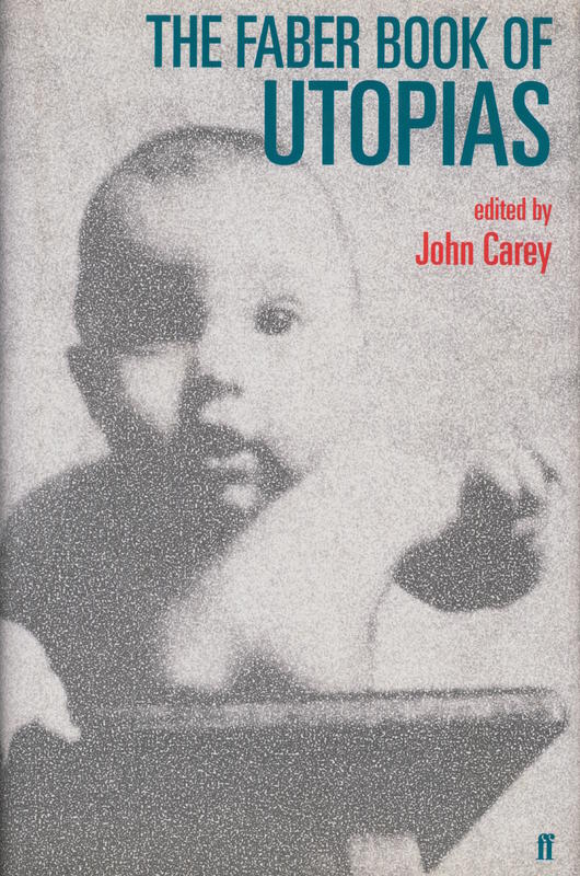 The Faber book of utopias / John Carey cover