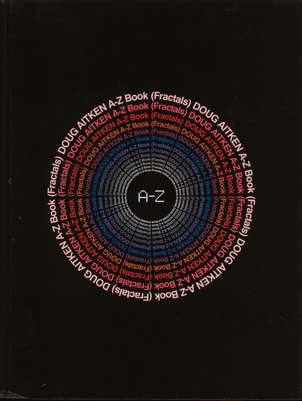Doug Aitken : A-Z book (fractals) cover